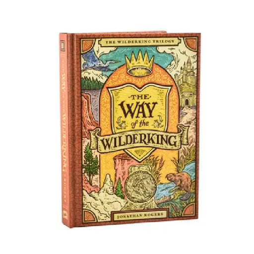 The Way of the Wilderking by Jonathan Rogers