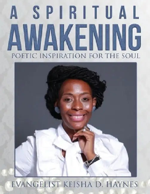 A Spiritual Awakening: Poetic Inspiration for The Soul by Madison Lawson