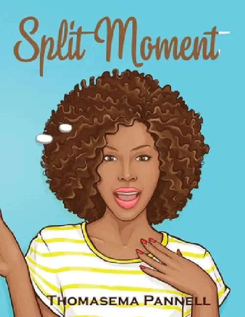 Split Moment by Thomasema Pannell