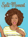 Split Moment by Thomasema Pannell