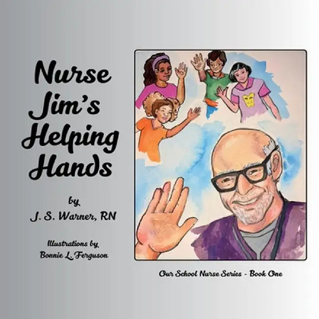 Nurse Jim's Helping Hands by J. S. Warner