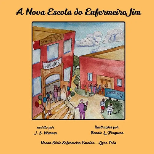 A Nova Escola do Enfermeiro Jim by J. S. Warner, Bonnie L. Ferguson