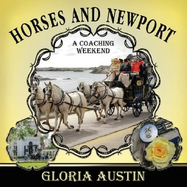 Horses and Newport: A Coaching Weekend - 2018 by Gloria Austin