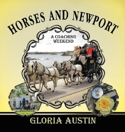 Horses and Newport: A Coaching Weekend - 2018 by Gloria Austin