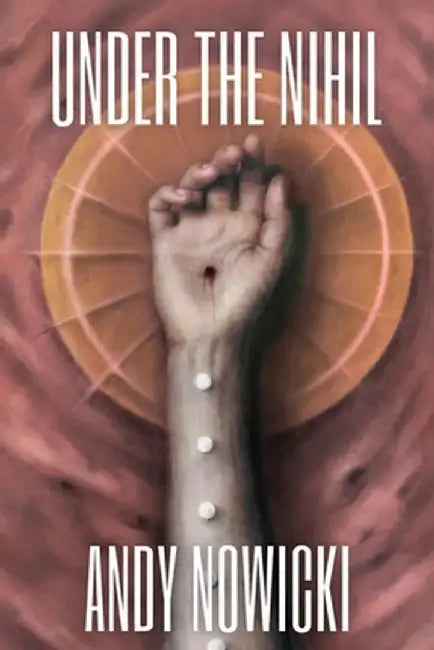Under the Nihil by Andy Nowicki
