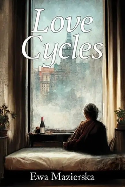 Love Cycles by Ewa Mazierska