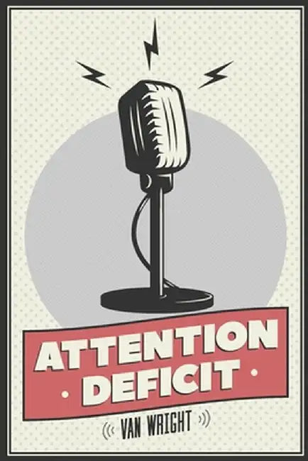 Attention Deficit by Van Wright