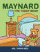 Maynard The Teddy Bear by Tanya Bex