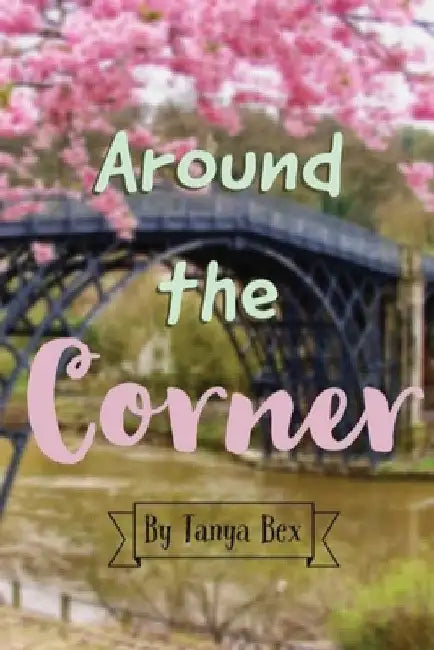 Around the Corner by Tanya Bex