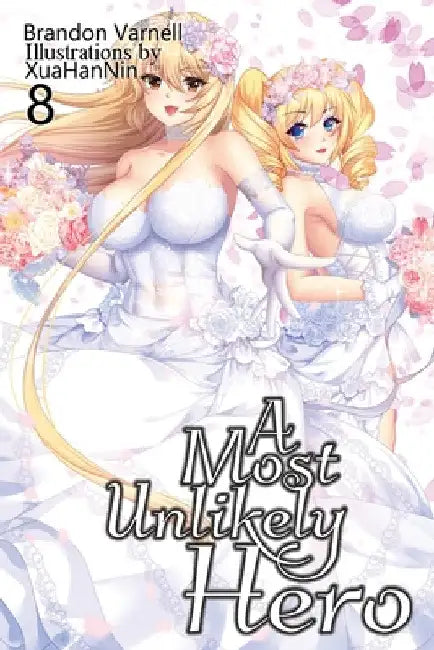 A Most Unlikely Hero, Volume 8 by Brandon Varnell