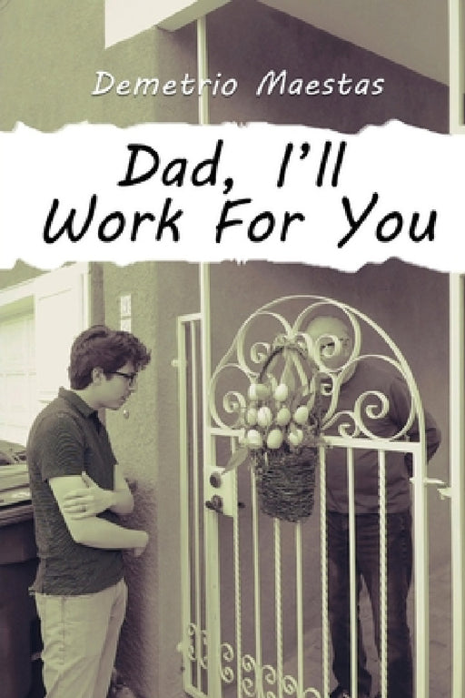 Dad, I'll Work For You by Demetrio Maestas