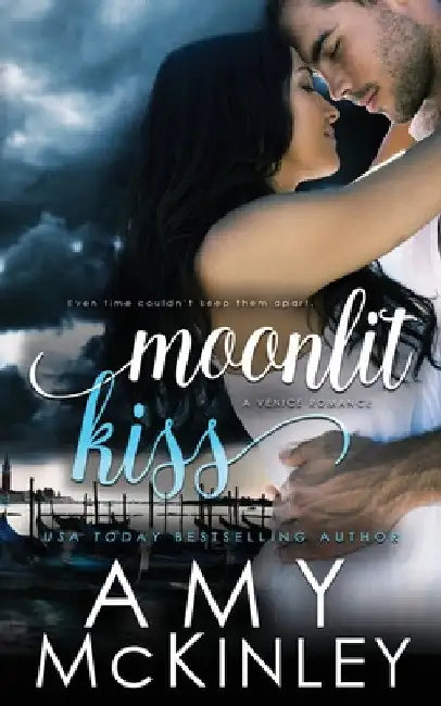 Moonlit Kiss (A Venice Romance) by Amy McKinley