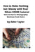 How to Make Nothing but Money with Your Nikon D5300 Camera!: How to Start a Photography Business from Home by Adler Taylor