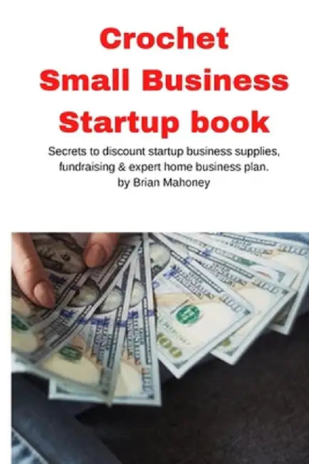 Crochet Small Business Startup book by Brian Mahoney