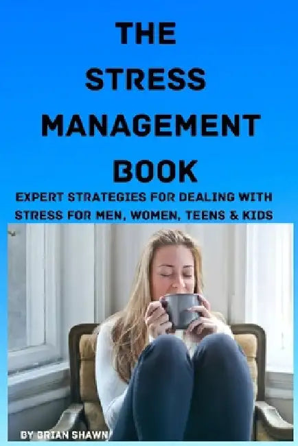 The Stress Management Book by Brian Shawn
