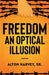 Freedom, an Optical Illusion by Alton Harvey