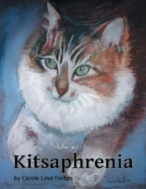 Kitsaphrenia by Carole Love Forbes