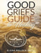 Good Grief's Guide to Healing by Elgina Bullock-Smith
