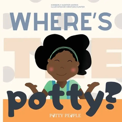 Where's The Potty? by Kimberly Hunter Harris