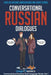 Conversational Russian Dialogues: Over 100 Russian Conversations and Short Stories by Lingo Mastery