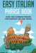 Easy Italian Phrase Book: Over 1500 Common Phrases For Everyday Use And Travel by Lingo Mastery