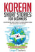 Korean Short Stories for Beginners: 20 Captivating Short Stories to Learn Korean & Grow Your Vocabulary the Fun Way! by Lingo Mastery