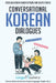 Conversational Korean Dialogues: Over 100 Korean Conversations and Short Stories by Lingo Mastery