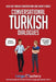 Conversational Turkish Dialogues: Over 100 Turkish Conversations and Short Stories by Lingo Mastery