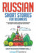 Russian Short Stories for Beginners: 20 Captivating Short Stories to Learn Russian & Grow Your Vocabulary the Fun Way! by Lingo Mastery