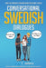 Conversational Swedish Dialogues: Over 100 Swedish Conversations and Short Stories by Lingo Mastery