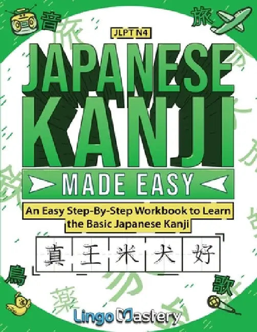 Japanese Kanji Made Easy by Lingo Mastery