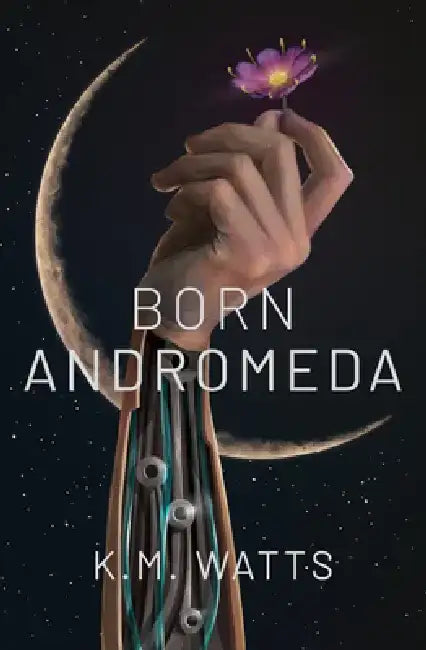 Born Andromeda by K. M. Watts