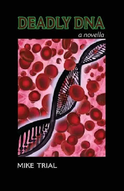 Deadly DNA by Mike Trial