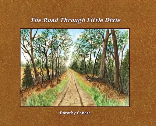 The Road Through Little Dixie by Dorothy C. Canote