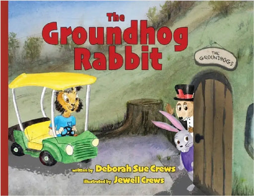The Groundhog Rabbit by Crews, Deborah Sue
