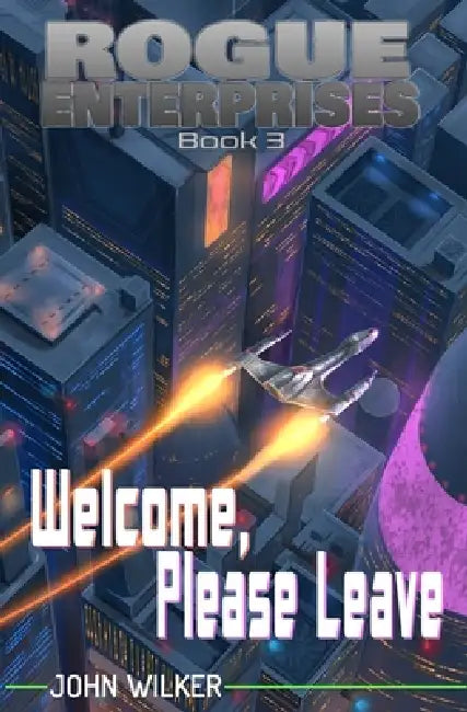 Welcome, Please Leave by John Wilker