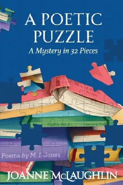 A Poetic Puzzle: A Mystery in 32 Pieces by Joanne McLaughlin