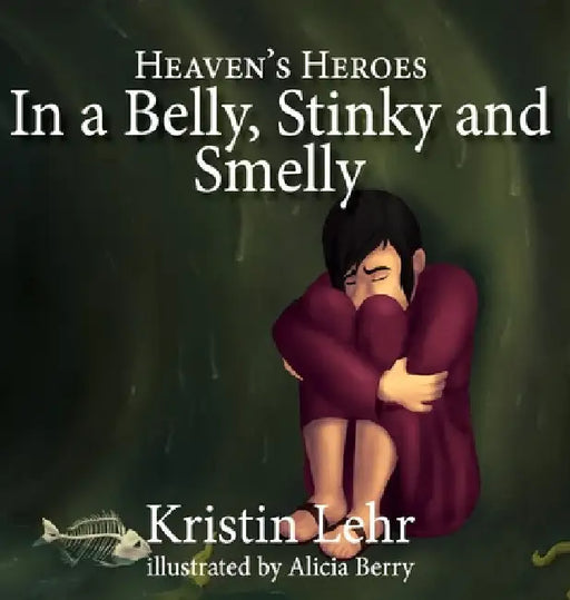 In a Belly, Stinky and Smelly by Kristin Lehr