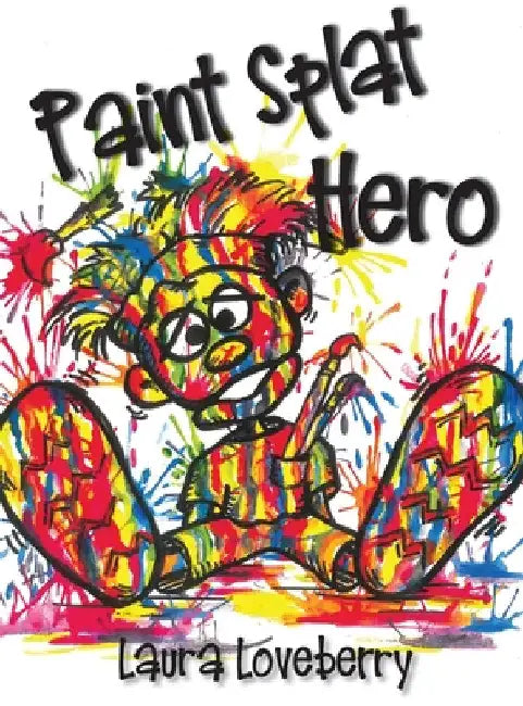 Paint Splat Hero by Laura Loveberry