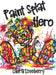 Paint Splat Hero by Laura Loveberry