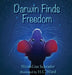 Darwin Finds Freedom by Nicolelisa Schrader