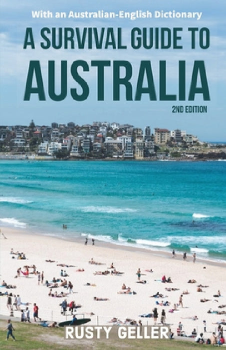 A Survival Guide to Australia and Australian-English Dictionary by Rusty Geller