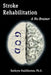 Stroke Rehabilitation - A No Brainer by Kathryn Huddleston