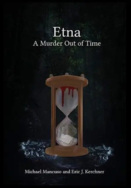 Etna - A Murder Out of Time by Michael Mancuso, Eric J. Kerchner