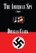 The American Spy by Douglas Clark