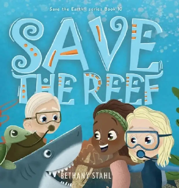 Save the Reef by Bethany Stahl