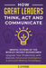 How Great Leaders Think, Act and Communicate: Mental Systems, Models and Habits of the World´s Richest Businessmen - Upgrade Your Mental Capabilities by R. Stevens
