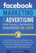 Facebook Marketing and Advertising for Small Business Owners: Discover How to Optimize the Money You Spend on Facebook And Get Maximum Results By Usin by Mark Warner