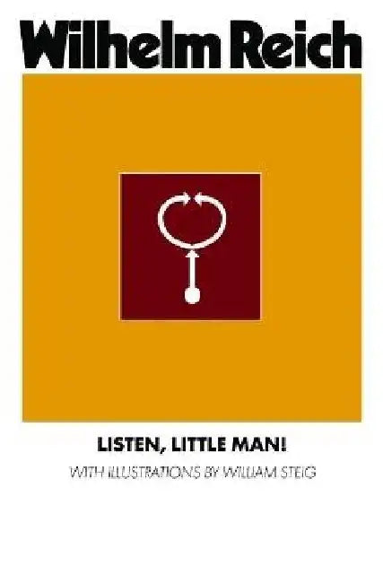 Listen, Little Man! by Wilhelm Reich