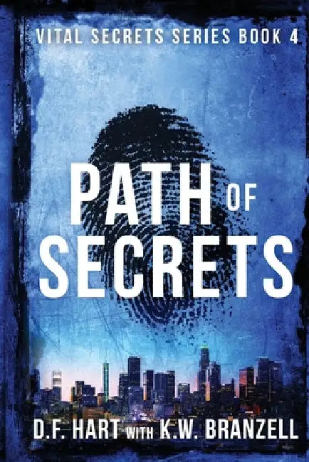 Path of Secrets: Vital Secrets, Book Four - Large Print by D. F. Hart